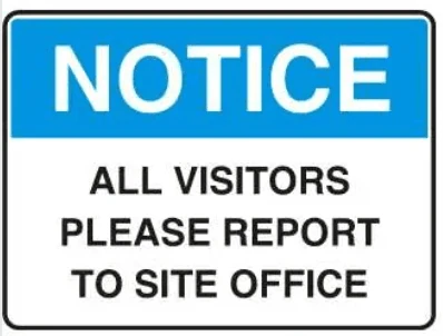 NOTICE - ALL VISITORS PLEASE REPORT TO SITE OFFICE – Part No. NT 06